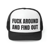 Fuck Around And Find Out Funny Trucker Hat- 4 Colors