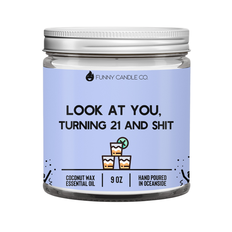 Look At You Turning 21 and Shit Candle