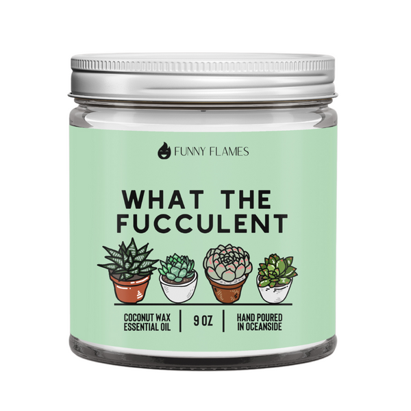 What The Fucculent Candle- 2 Sizes