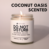 Do Not Disturb. My Peace. My Joy. My Life. My Entire Vibe Candle
