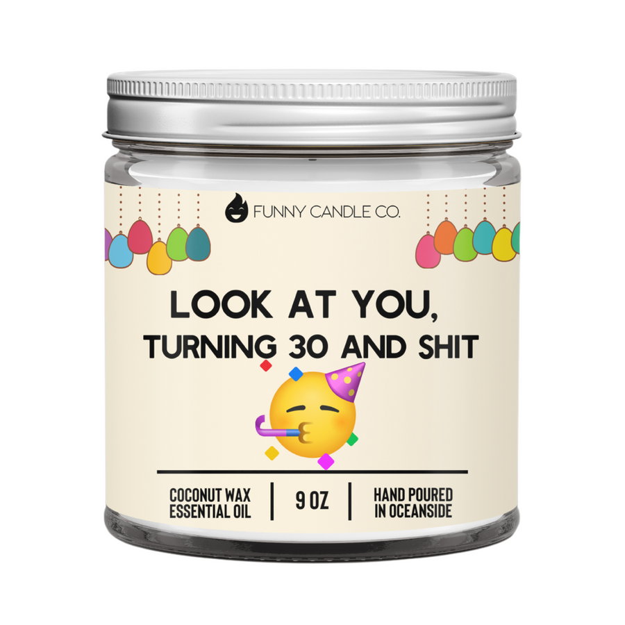 Look At You Turning 30 and Shit Candle