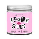 Fugly Slut Candle