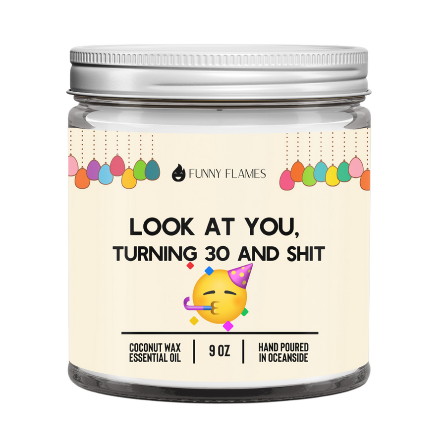 Look At You Turning 30 and Shit Candle