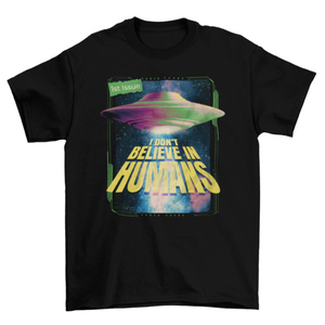 I Don't Believe in Humans T-shirt- 5 Colors