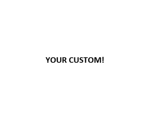 Your Custom