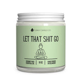 Let That Shit Go Candle- Green