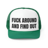 Fuck Around And Find Out Funny Trucker Hat- 4 Colors
