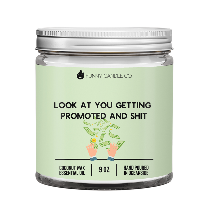 Look At You Getting Promoted and Shit Candle