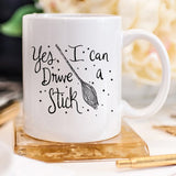 Yes I Can Drive A Stick Mug Halloween Witch Mug- 3 Styles