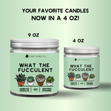 What The Fucculent Candle- 2 Sizes