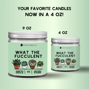 What The Fucculent Candle- 2 Sizes