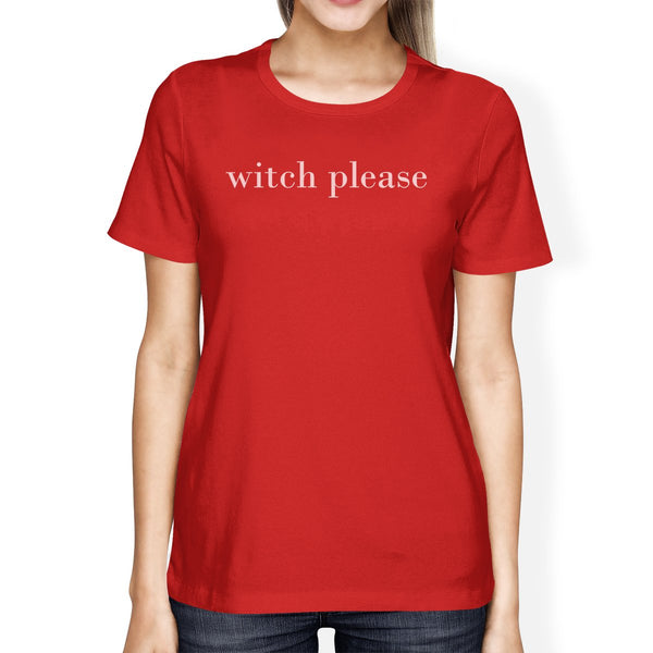 Witch Please Women's T-Shirt- Red