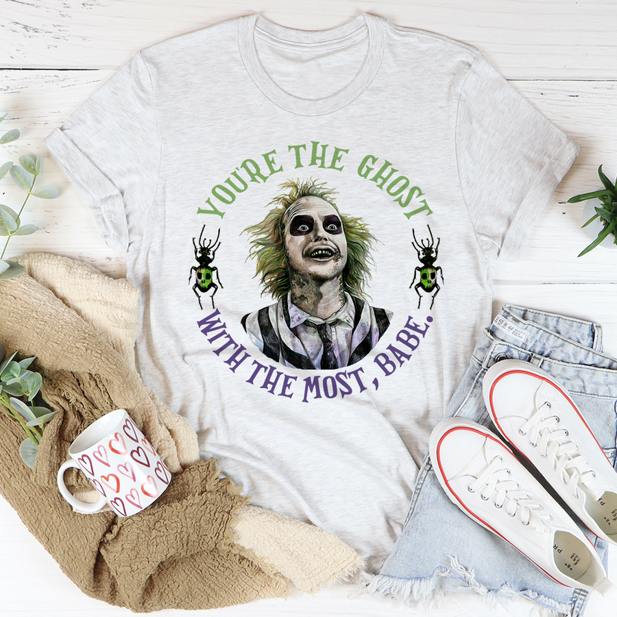 Women's You're the Ghost With the Most Babe T-Shirt- 4 Colors