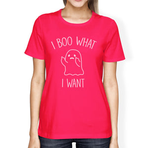 I Boo What I Want Ghost Women's T-Shirt- Hot Pink