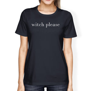 Witch Please Women's T-Shirt- Navy