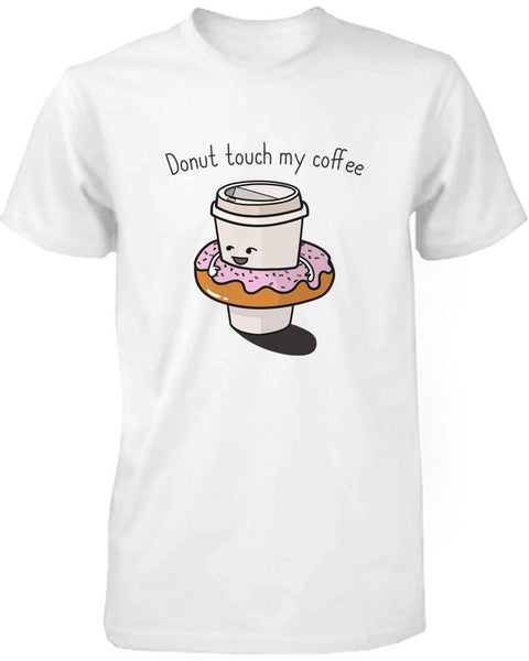Donut Touch My Coffee Women's T-Shirt- White