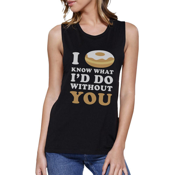 I Donut Know Women's Muscle Tee- Black