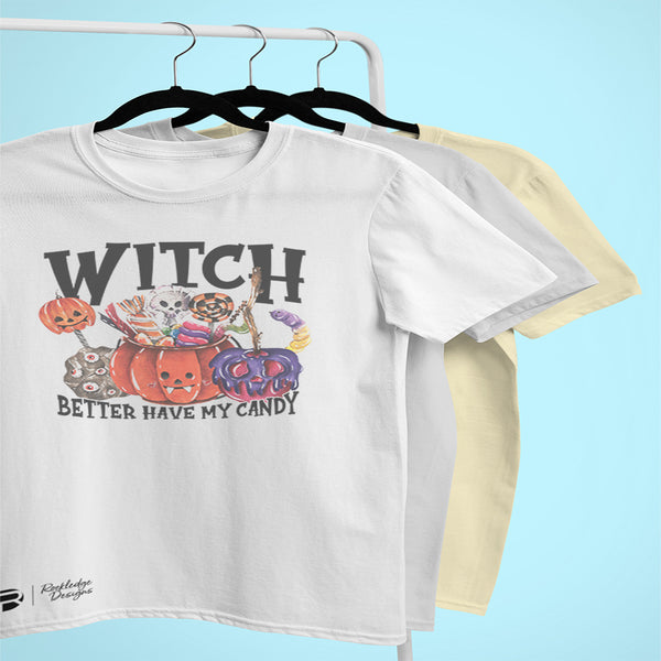 Witch Better Have My Candy Women's T-Shirt