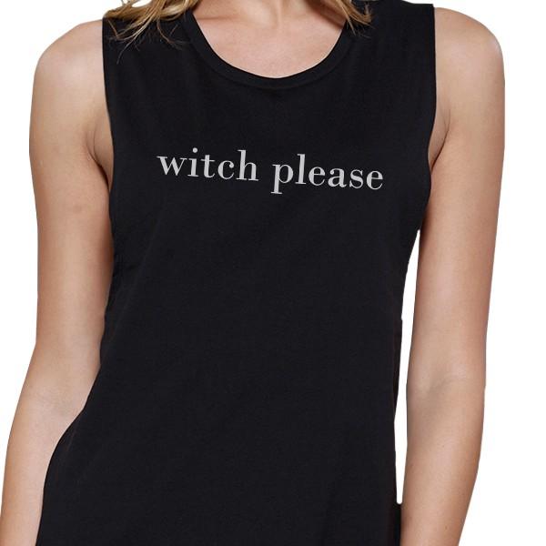 Witch Please Women's Muscle Tee- Black